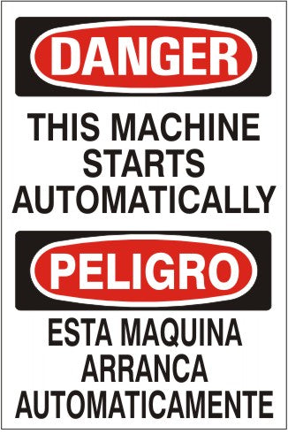 THIS MACHINE STARTS AUTOMATICALLY/ PELIGRO ESTA MAQUINA ARRANCA AUTOMATICAMENTE - DANGER SIGN