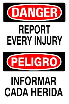REPORT EVERY INJURY PELIGRO INFORMAR CADA HERIDA - DANGER SIGN