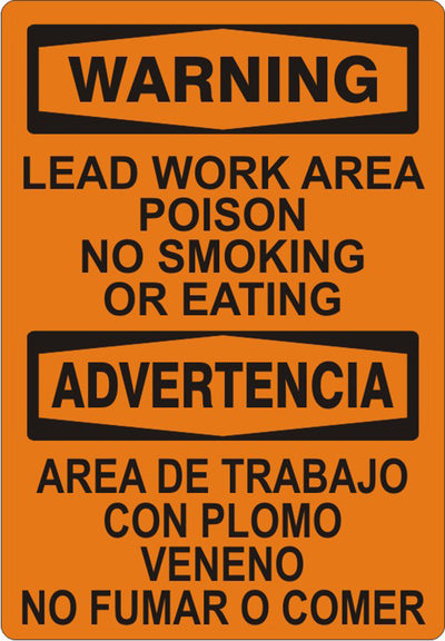LEAD WORK AREA POISON NO SMOKING OR EATING ADVERTENCIA AREA - WARNING SIGN