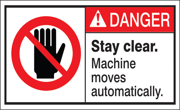 ANSI HEADER STAY CLEAR. MACHINE MOVES AUTOMATICALLY.