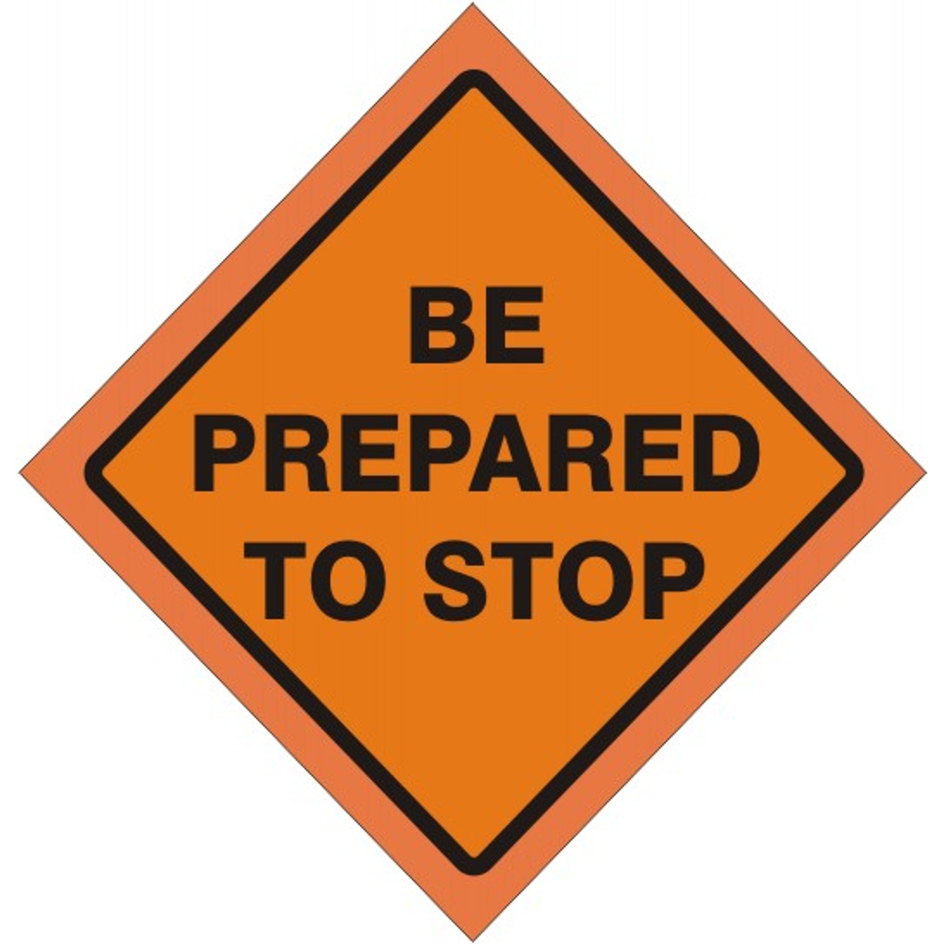 48" BE PREPARED TO STOP MESH FLUORESCENT ROLL-UP SIGN WITH VINYL POCKETS - 48" BE PREPARED TO STOP MESH FLUORESCENT ROLL-UP SIGN WITH VINYL POCKETS, 48X48, Mesh Vinyl