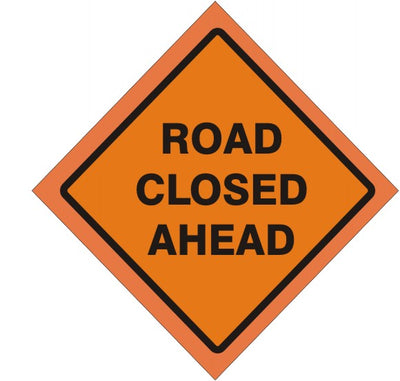 ROAD CLOSED AHEAD ROLL UP SIGN