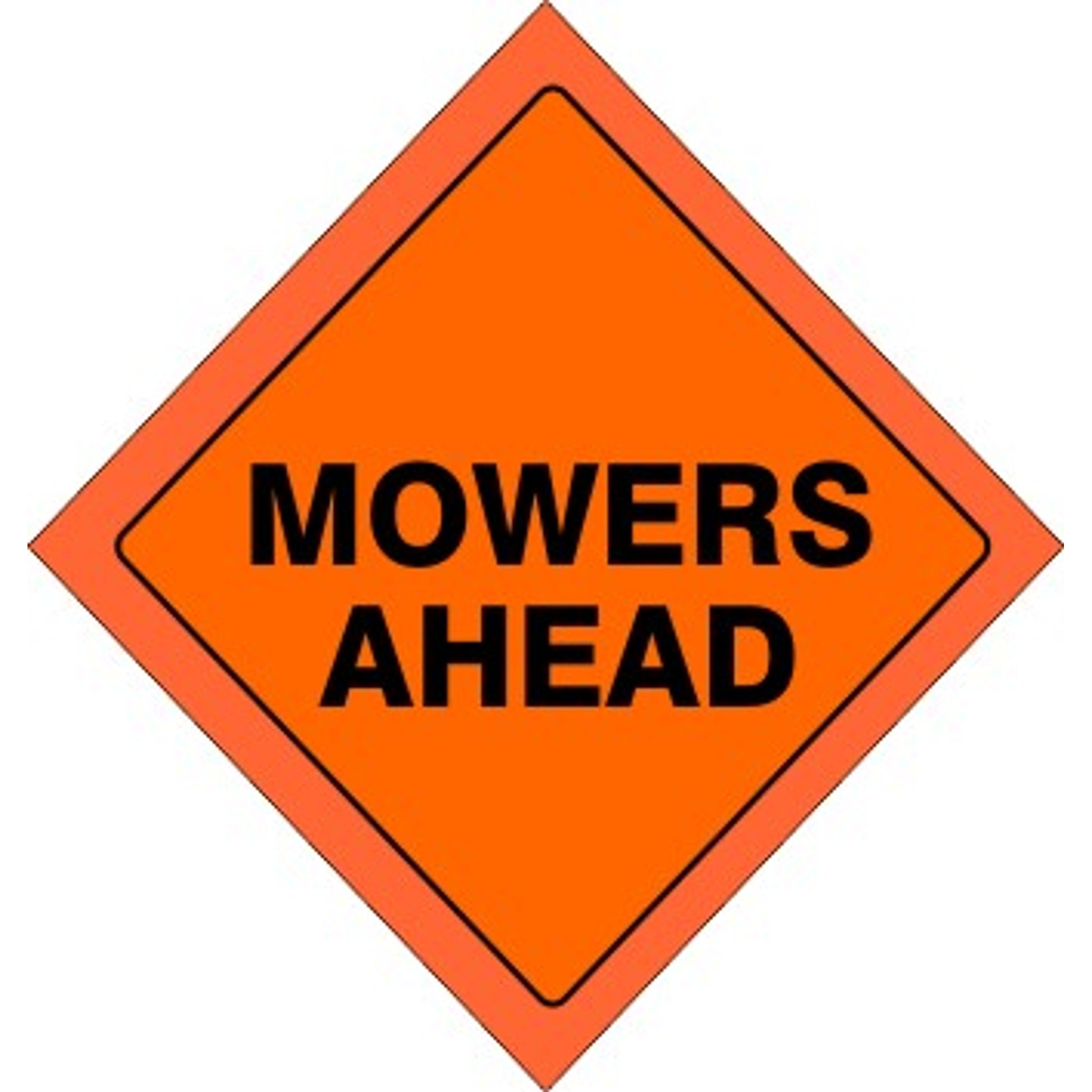 MOWERS AHEAD ROLL UP SIGN - MOWERS AHEAD ROLL UP SIGN, 48x48, Fluorescent Vinyl