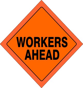 WORKERS AHEAD ROLL UP SIGN