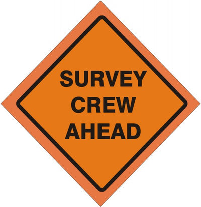 SURVEY CREW AHEAD ROLL UP SIGN