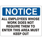 ALL EMPLOYEES WHOSE WORK DOES NOT REQUIRE THEM TO ENTER - NOTICE SIGN - ALL EMPLOYEES WHOSE WORK DOES NOT REQUIRE THEM TO ENTER - NOTICE SIGN, 14X20, Adhesive Vinyl