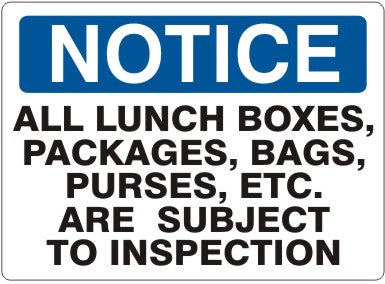 ALL LUNCH BOXES PACKAGES BAGS PURSES ETC. ARE SUBJECT TO INSPECTION - NOTICE SIGN