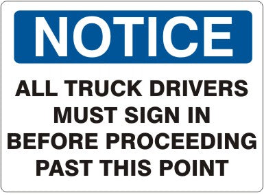 ALL TRUCK DRIVERS MUST SIGN IN BEFORE PROCEEDING PAST THIS POINT - NOTICE SIGN