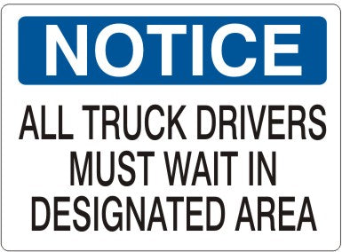 ALL TRUCK DRIVERS MUST WAIT IN DESIGNATED AREA - NOTICE SIGN