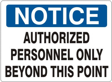 AUTHORIZED PERSONNEL ONLY BEYOND THIS POINT - NOTICE SIGN