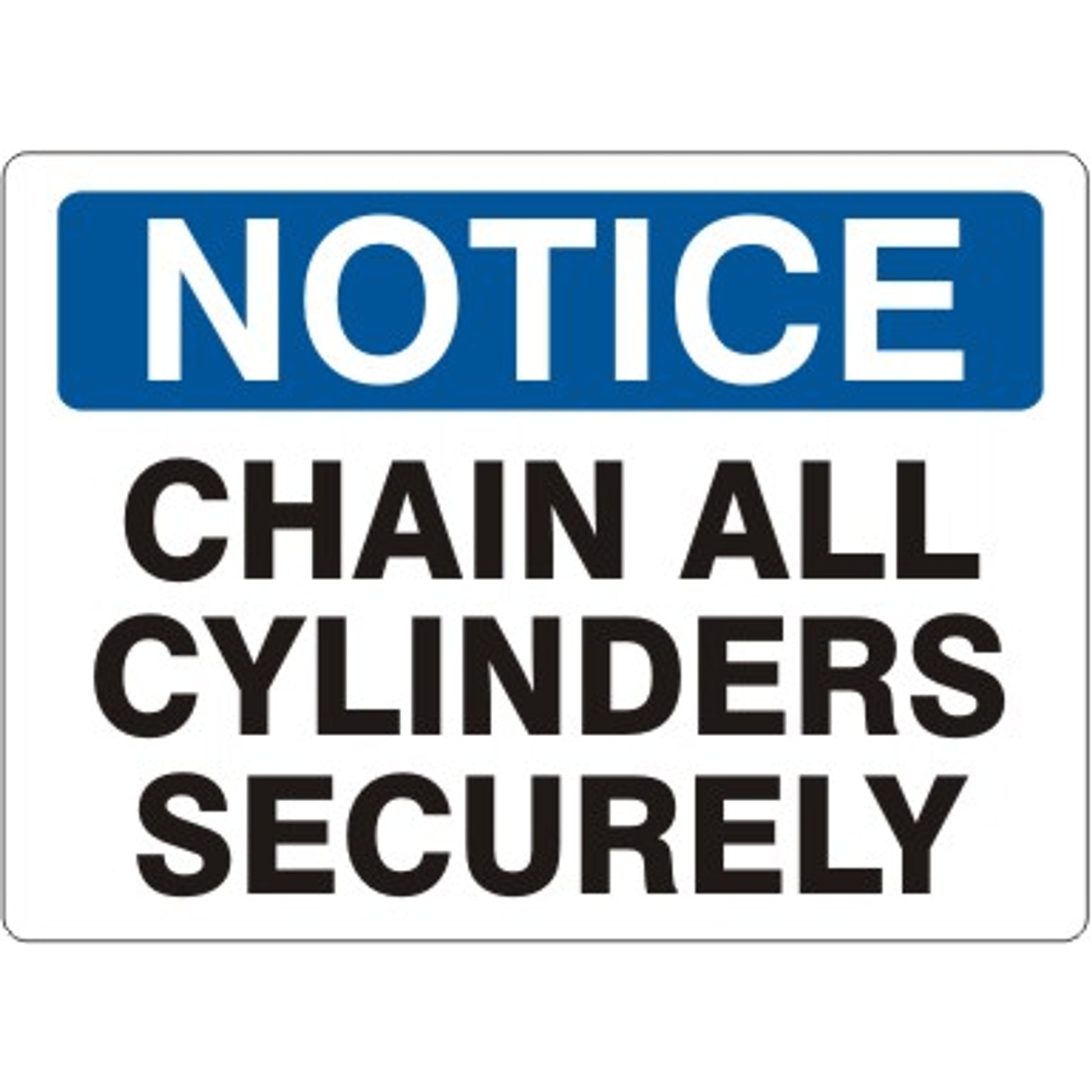 CHAIN ALL CYLINDERS SECURELY - NOTICE SIGN - CHAIN ALL CYLINDERS SECURELY - NOTICE SIGN, 14X20, Adhesive Vinyl