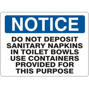 DO NOT DEPOSIT SANITARY NAPKINS IN TOILET BOWLS USE CONTAINERS - NOTICE SIGN - DO NOT DEPOSIT SANITARY NAPKINS IN TOILET BOWLS USE CONTAINERS - NOTICE SIGN, 14X20, Adhesive Vinyl