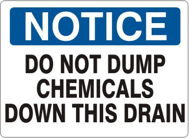 DO NOT DUMP CHEMICALS DOWN THIS DRAIN - NOTICE SIGN