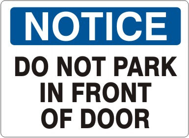 DO NOT PARK IN FRONT OF DOOR - NOTICE SIGN