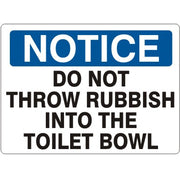 DO NOT THROW RUBBISH INTO THE TOILET BOWL - NOTICE SIGN - DO NOT THROW RUBBISH INTO THE TOILET BOWL - NOTICE SIGN, 14X20, Adhesive Vinyl