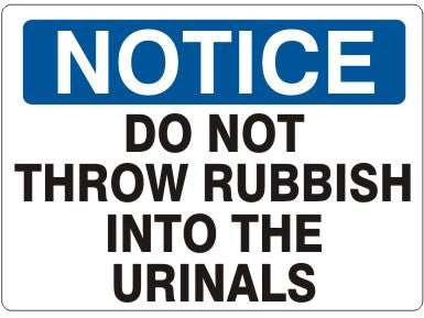 DO NOT THROW RUBBISH INTO THE URINALS - NOTICE SIGN