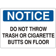 DO NOT THROW TRASH OR CIGARETTE BUTTS ON FLOOR - NOTICE SIGN - DO NOT THROW TRASH OR CIGARETTE BUTTS ON FLOOR - NOTICE SIGN, 14X20, Adhesive Vinyl
