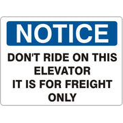 DON'T RIDE ON THIS ELEVATOR IT IS FOR FREIGHT ONLY - NOTICE SIGN - DON'T RIDE ON THIS ELEVATOR IT IS FOR FREIGHT ONLY - NOTICE SIGN, 14X20, Adhesive Vinyl