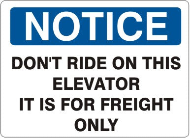 DON'T RIDE ON THIS ELEVATOR IT IS FOR FREIGHT ONLY - NOTICE SIGN