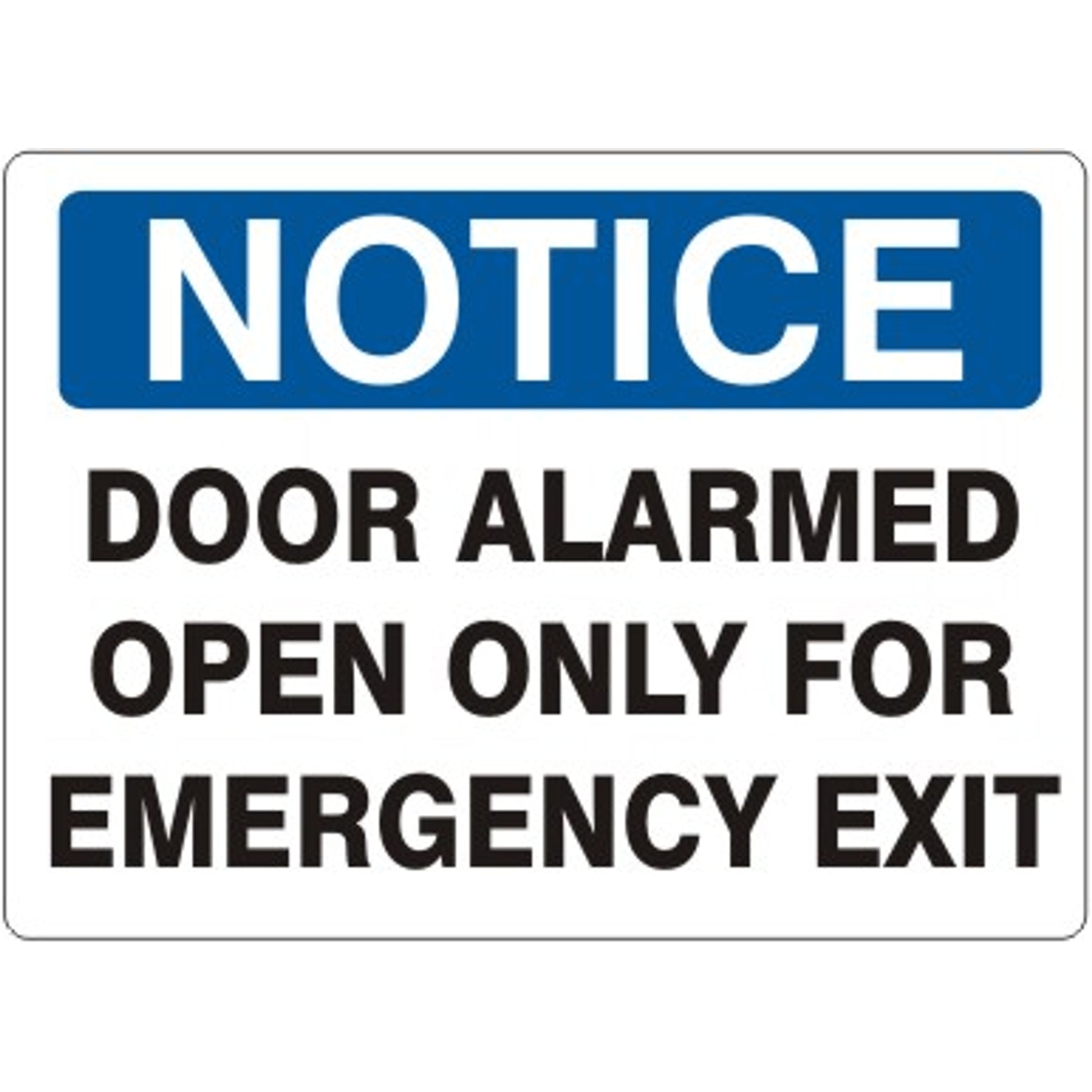 DOOR ALARMED OPEN ONLY FOR EMERGENCY EXIT - NOTICE SIGN - DOOR ALARMED OPEN ONLY FOR EMERGENCY EXIT - NOTICE SIGN, 14X20, Adhesive Vinyl