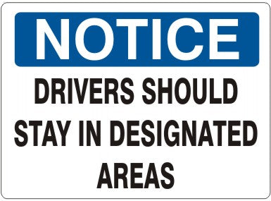 DRIVERS SHOULD STAY IN DESIGNATED AREAS - NOTICE SIGN