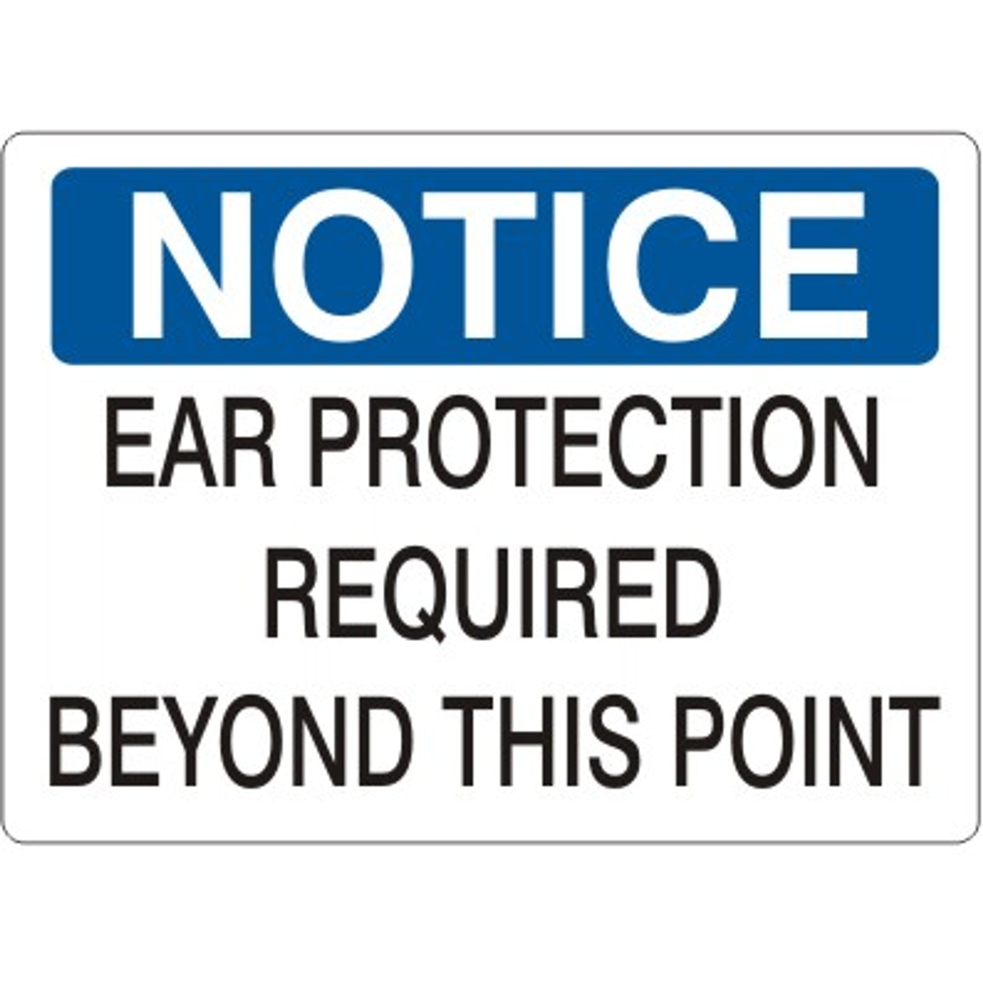 EAR PROTECTION REQUIRED BEYOND THIS POINT - NOTICE SIGN - EAR PROTECTION REQUIRED BEYOND THIS POINT - NOTICE SIGN, 14X20, Adhesive Vinyl