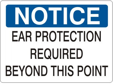 EAR PROTECTION REQUIRED BEYOND THIS POINT - NOTICE SIGN