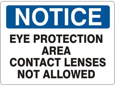 EYE PROTECTION AREA CONTACT LENSES NOT ALLOWED - NOTICE SIGN