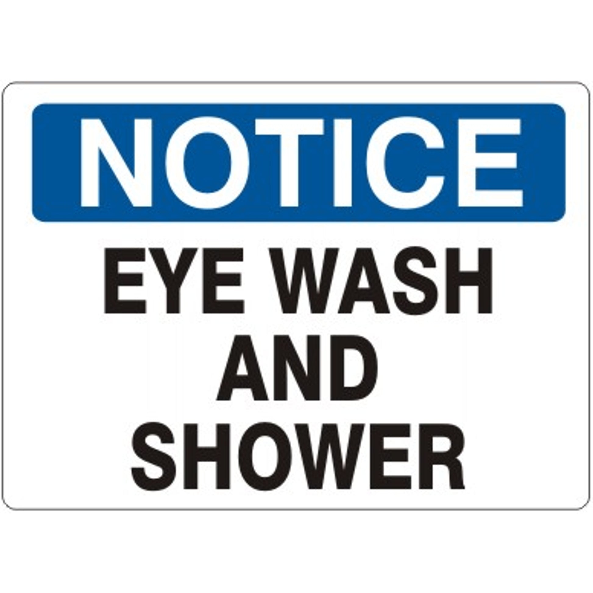 EYE WASH AND SHOWER - NOTICE SIGN - EYE WASH AND SHOWER - NOTICE SIGN, 14X20, Adhesive Vinyl