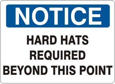 HARD HATS REQUIRED BEYOND THIS POINT - NOTICE SIGN