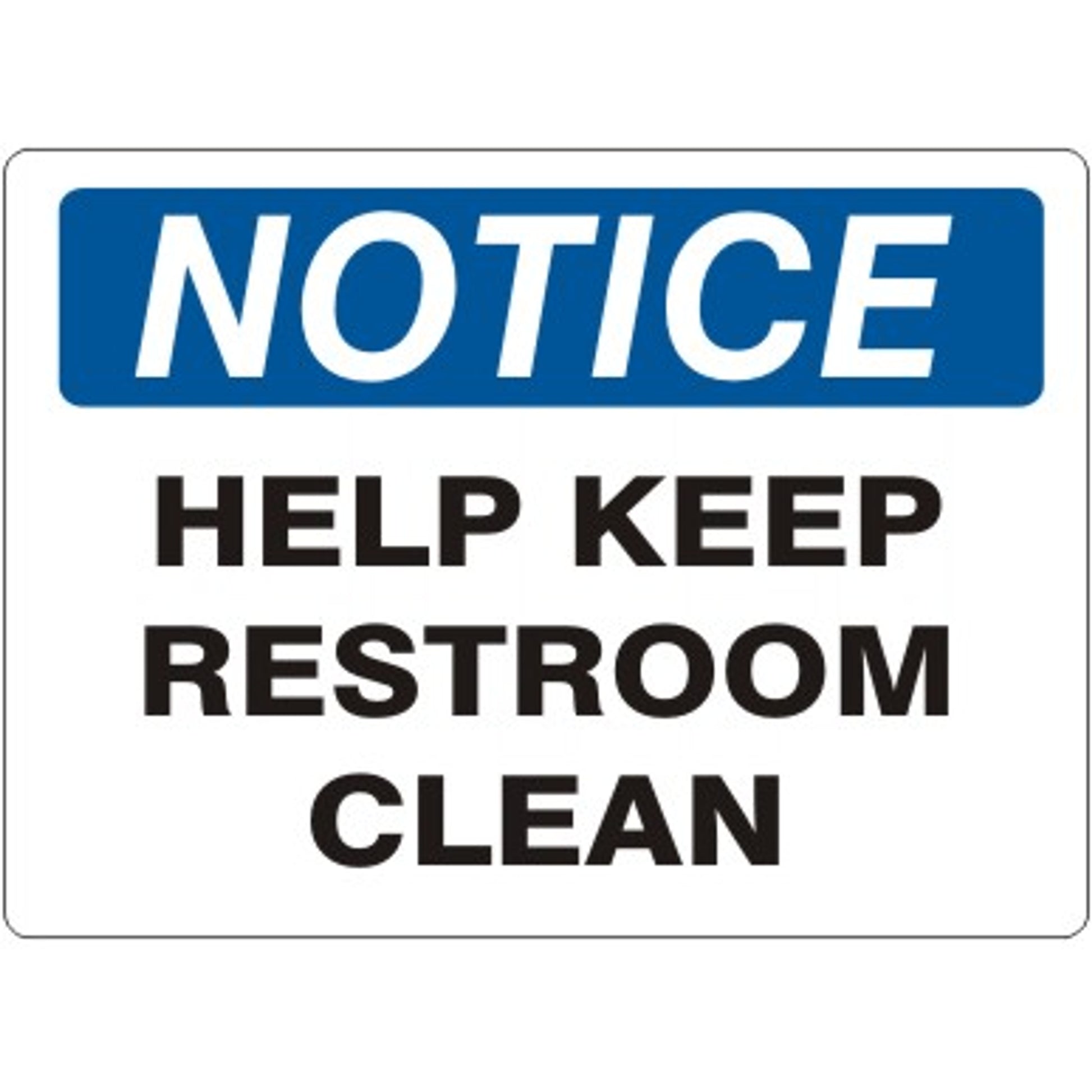 HELP KEEP RESTROOM CLEAN - NOTICE SIGN - HELP KEEP RESTROOM CLEAN - NOTICE SIGN, 14X20, Adhesive Vinyl