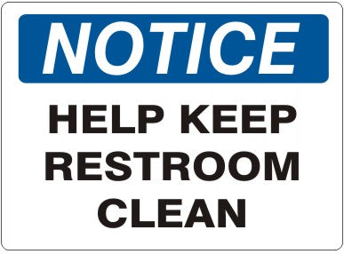 HELP KEEP RESTROOM CLEAN - NOTICE SIGN