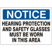 HEARING PROTECTION AND SAFETY GLASSES MUST BE WORN IN THIS - NOTICE SIGN - HEARING PROTECTION AND SAFETY GLASSES MUST BE WORN IN THIS - NOTICE SIGN, 14X20, Adhesive Vinyl