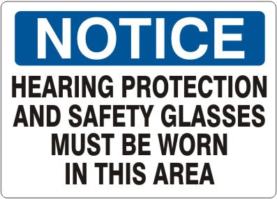 HEARING PROTECTION AND SAFETY GLASSES MUST BE WORN IN THIS - NOTICE SIGN