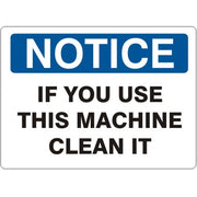 IF YOU USE THIS MACHINE CLEAN IT - NOTICE SIGN - IF YOU USE THIS MACHINE CLEAN IT - NOTICE SIGN, 14X20, Adhesive Vinyl