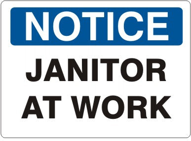 JANITOR AT WORK - NOTICE SIGN