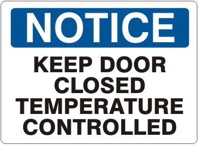 KEEP DOOR CLOSED TEMPERATURE CONTROLLED - NOTICE SIGN