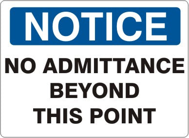 NO ADMITTANCE BEYOND THIS POINT - NOTICE SIGN