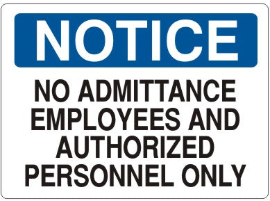 NO ADMITTANCE EMPLOYEES AND AUTHORIZED PERSONNEL ONLY - NOTICE SIGN