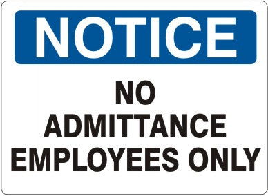 NO ADMITTANCE EMPLOYEES ONLY - NOTICE SIGN