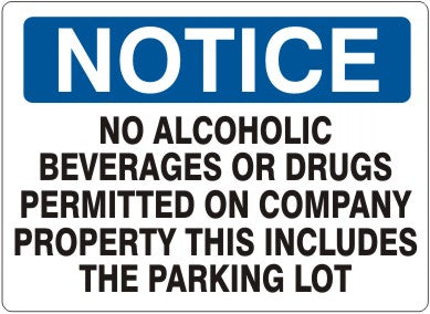 NO ALCOHOLIC BEVERAGES OR DRUGS PERMITTED ON COMPANY PROPERTY THIS - NOTICE SIGN