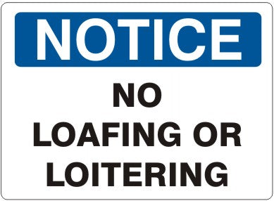 NO LOAFING OR LOITERING - NOTICE SIGN