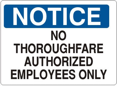 NO THOROUGHFARE AUTHORIZED EMPLOYEES ONLY - NOTICE SIGN