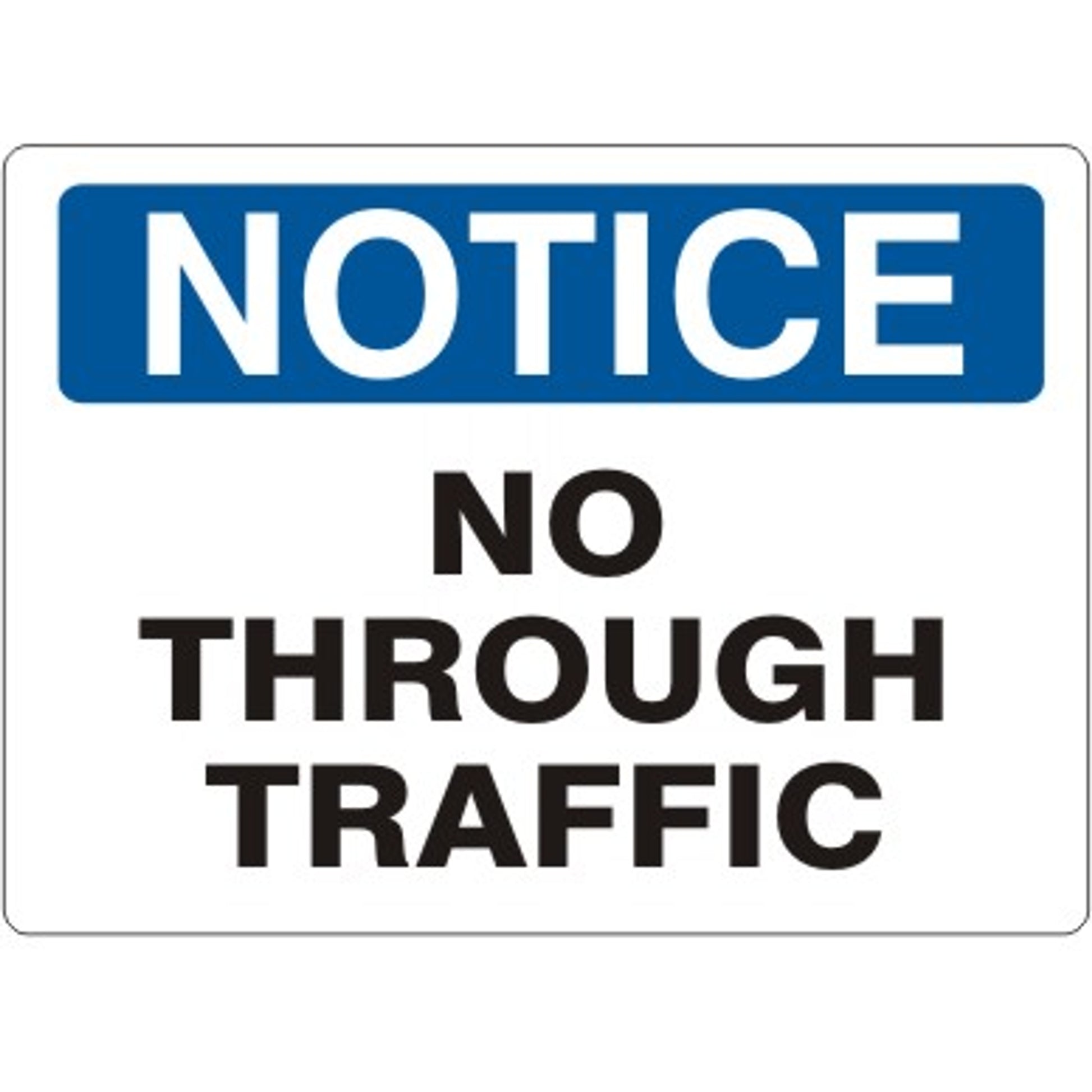 NO THROUGH TRAFFIC - NOTICE SIGN - NO THROUGH TRAFFIC - NOTICE SIGN, 14X20, Adhesive Vinyl