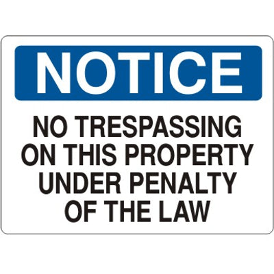NO TRESPASSING ON THIS PROPERTY UNDER PENALTY OF THE LAW - NOTICE SIGN - NO TRESPASSING ON THIS PROPERTY UNDER PENALTY OF THE LAW - NOTICE SIGN, 14X20, Adhesive Vinyl