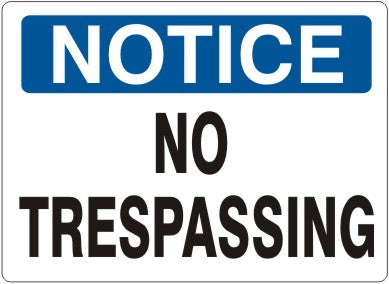 NO TRESPASSING - NOTICE SIGN