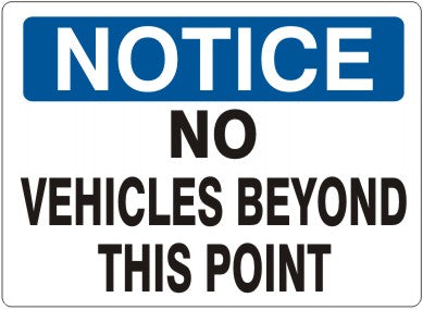 NO VEHICLES BEYOND THIS POINT - NOTICE SIGN