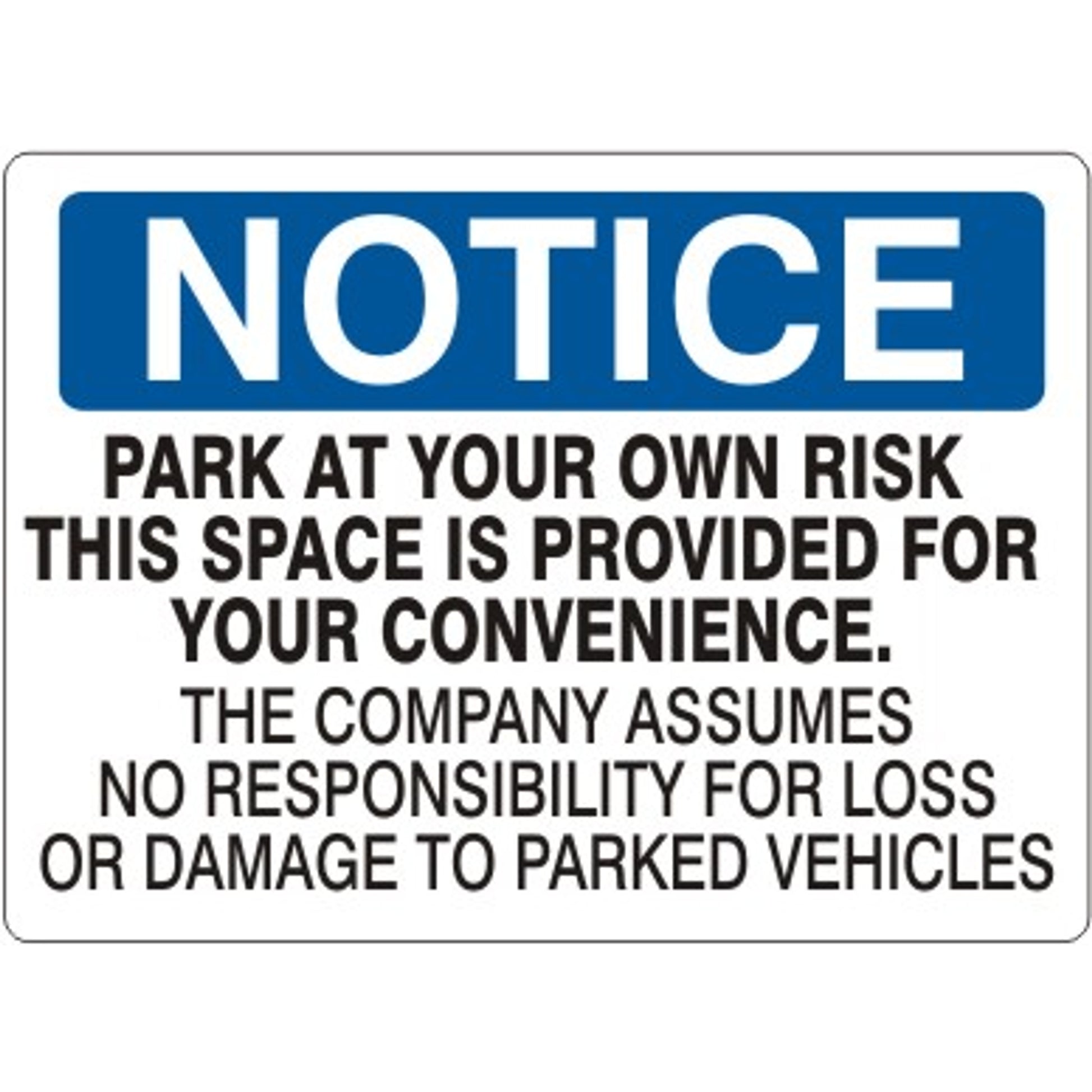 PARK AT YOUR OWN RISK THIS SPACE IS PROVIDED FOR - NOTICE SIGN - PARK AT YOUR OWN RISK THIS SPACE IS PROVIDED FOR - NOTICE SIGN, 14X20, Adhesive Vinyl