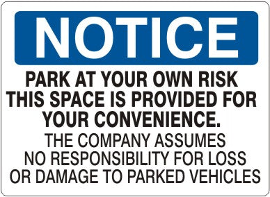 PARK AT YOUR OWN RISK THIS SPACE IS PROVIDED FOR - NOTICE SIGN