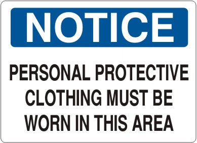PERSONAL PROTECTIVE CLOTHING MUST BE WORN IN THIS AREA - NOTICE SIGN
